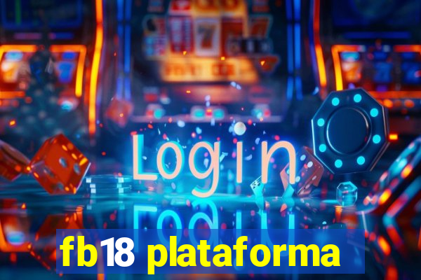 fb18 plataforma